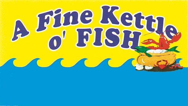 Fine Kettle O Fish